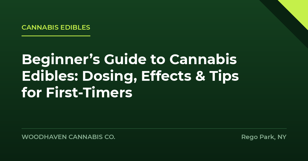 cannabis edibles - Beginner’s Guide to Cannabis Edibles: Dosing, Effects & Tips for First-Timers
