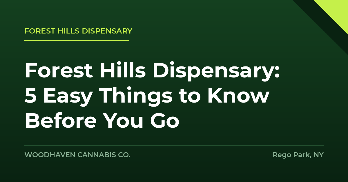 forest hills dispensary - Forest Hills Dispensary: 5 Easy Things to Know Before You Go