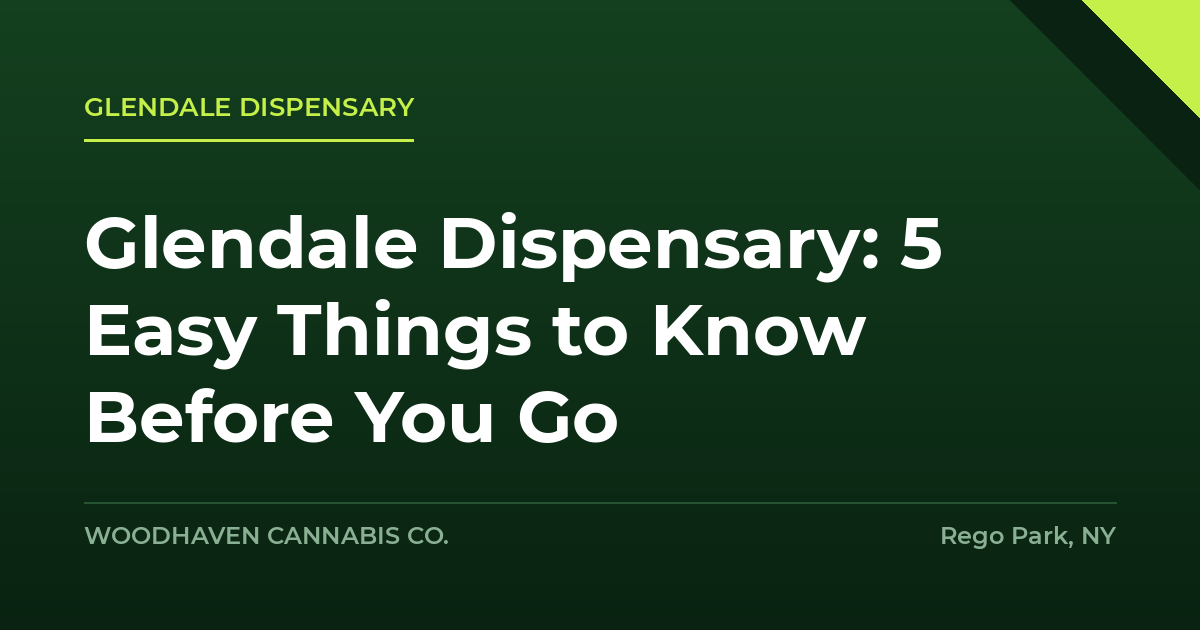 glendale dispensary - Glendale Dispensary: 5 Easy Things to Know Before You Go