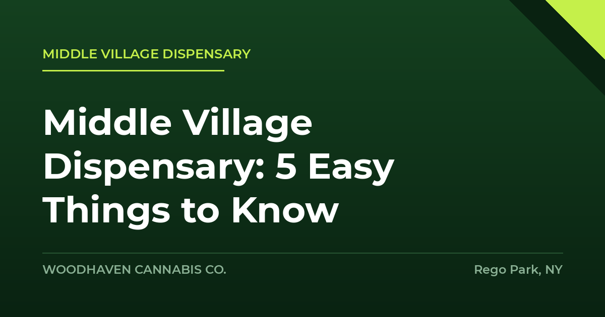 middle village dispensary - Middle Village Dispensary: 5 Easy Things to Know