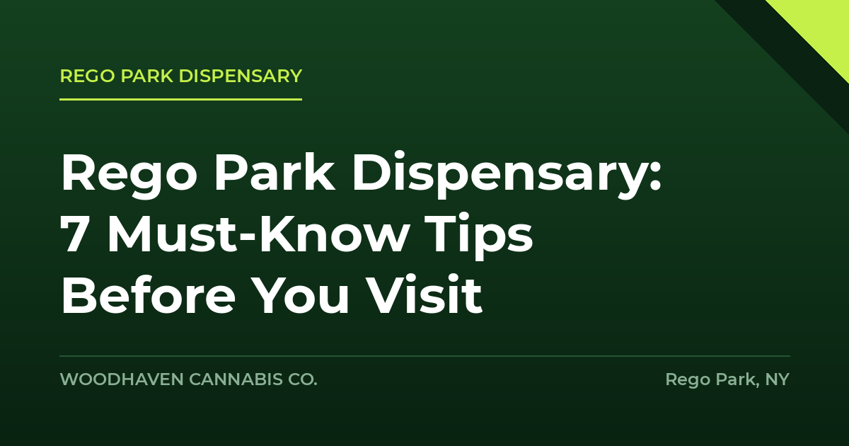 rego park dispensary - Rego Park Dispensary: 7 Must-Know Tips Before You Visit