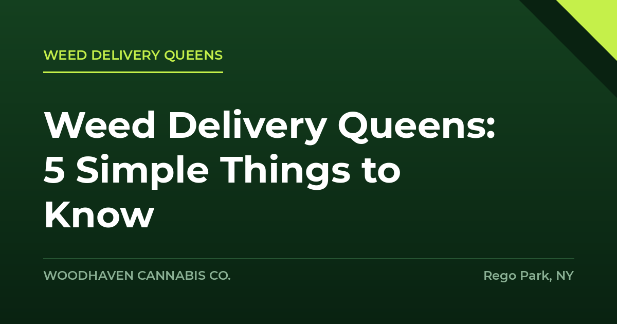 weed delivery queens - Weed Delivery Queens: 5 Simple Things to Know